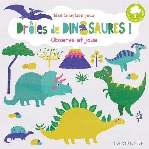 Drôles De Dinosaures ! - Observe Et Joue