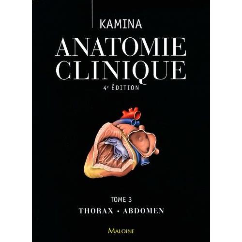 Anatomie Clinique - Tome 3, Thorax, Abdomen