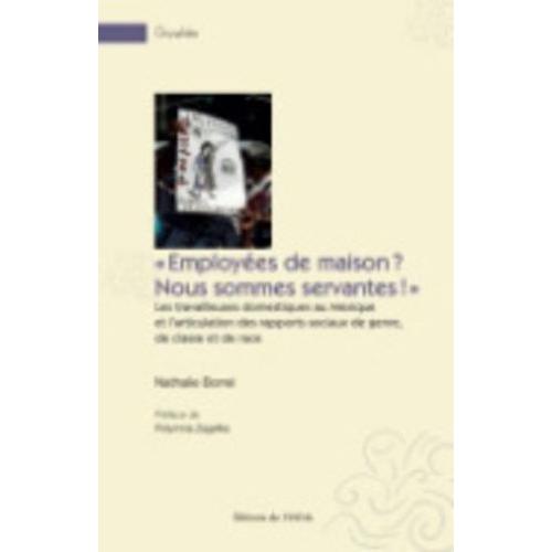 Employées De Maison ? Nous Sommes Servantes ! - Les Travailleuses Domestiques Au Mexique Et L'articulation Des Rapports Sociaux De Genre, De Classe Et De Race