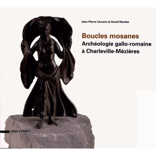 Boucles Mosanes - Archéologie Gallo-Romaine À Charleville-Mézières