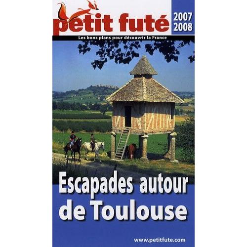 Petit Futé Escapades Autour De Toulouse