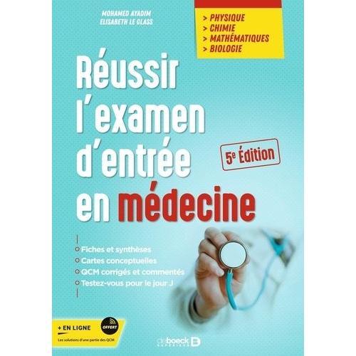 Réussir L'examen D'entrée En Médecine - Physique, Chimie, Mathématiques, Biologie