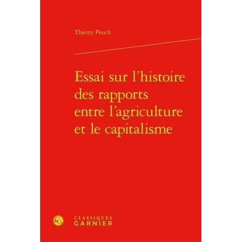 Essai Sur L'histoire Des Rapports Entre L'agriculture Et Le Capitalisme