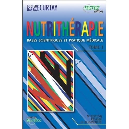 Nutrithérapie - Bases Scientifiques Et Pratique Médicale, 2 Volumes