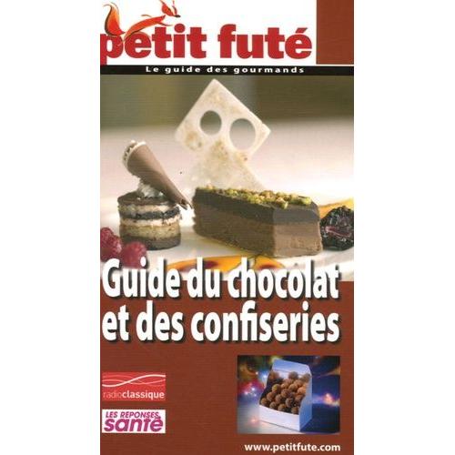 Petit Futé Guide Du Chocolat Et Des Confiseries