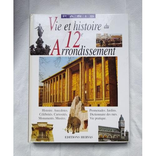 Vie Et Histoire Du 12e Arrondissement 1999 Editions Hervas