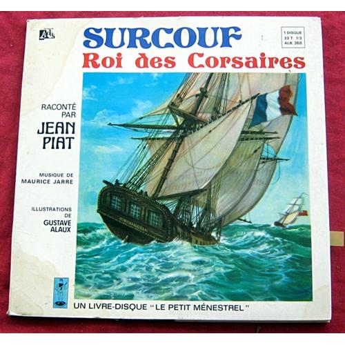 Surcouf Roi Des Corsaires. Raconté Par Jean Piat. Le Petit Ménestrel.