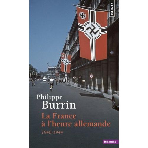 La France À L'heure Allemande - 1940-1944