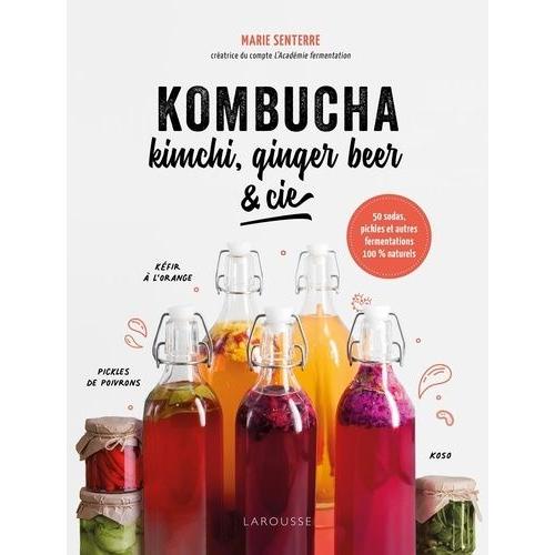 Kombucha, Kimchi, Ginger Beer & Cie - A Vos Bocaux !