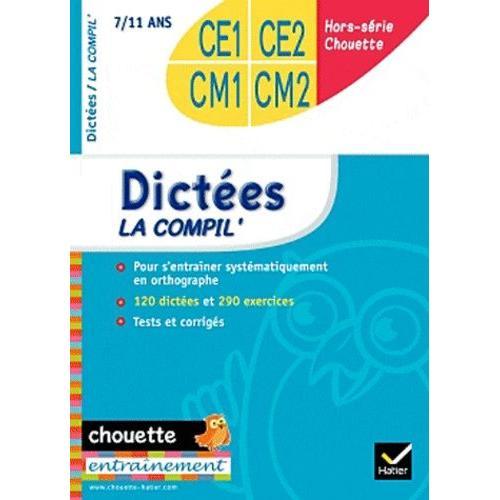 Dictées La Compil' Ce1, Ce2, Cm1, Cm2