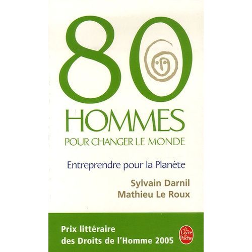 80 Hommes Pour Changer Le Monde - Entreprendre Pour La Planète