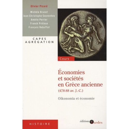 Economies Et Sociétés En Grèce Ancienne (478-88 Av - J.-C.) - Oikonomia Et Économie