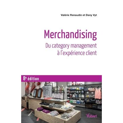 Merchandising - Du Category Management À L?Expérience Client