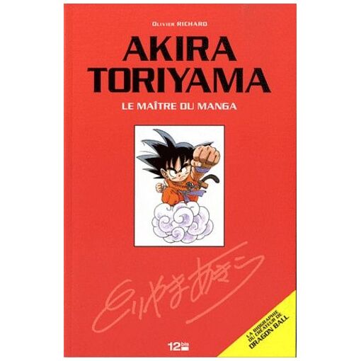 Akira Toriyama - Le Maître Du Manga