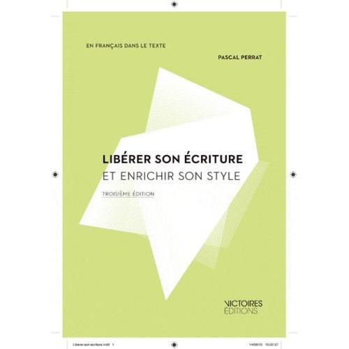 Libérer Son Écriture Et Enrichir Son Style