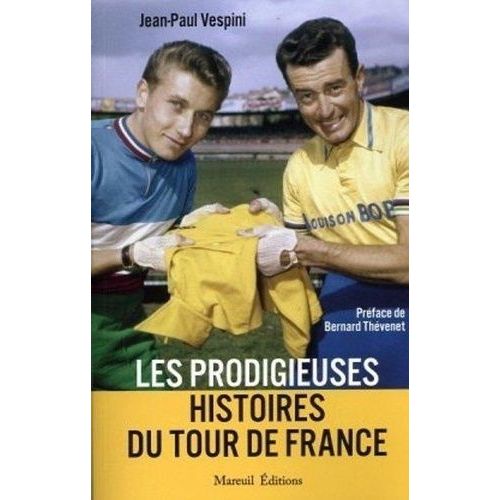 Les Prodigieuses Histoires Du Tour De France