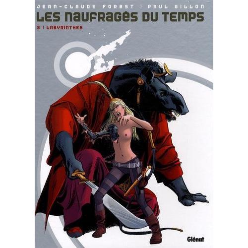 Les Naufragés Du Temps Tome 3 - Labyrinthes