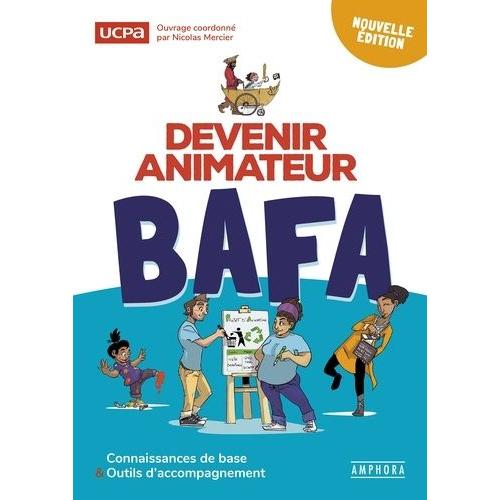 Devenir Animateur Bafa - Connaissances De Base & Outils D'accompagnement