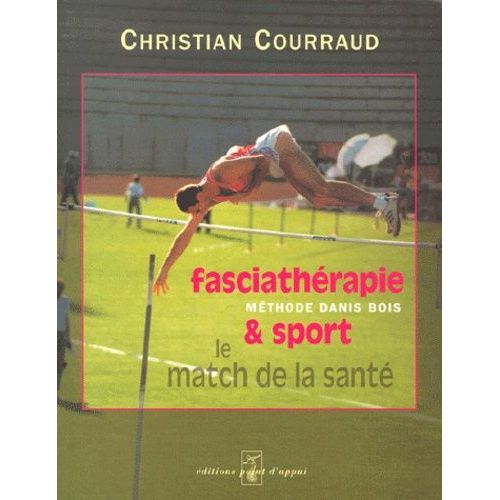 Fasciathérapie & Sport, Le Match De La Santé - Méthode Danis Bois