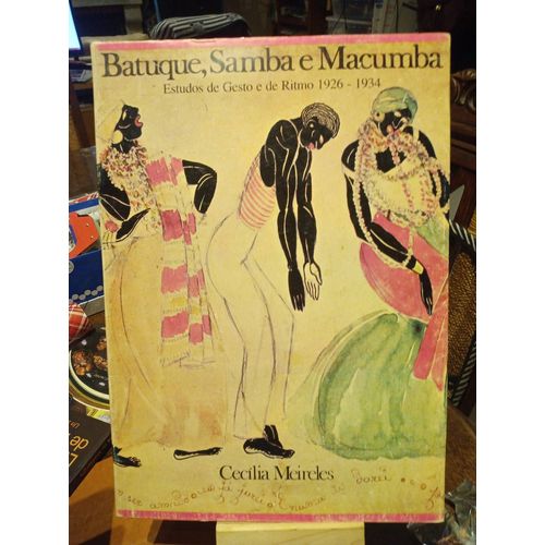 Batuque, Samba E Macumba Estudos De Gesto E De Ritmo, 1926-1934