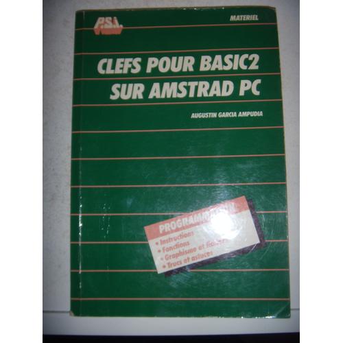 Informatique: Clefs Pour Basic 2 Sur Amstrad Pc, 1987