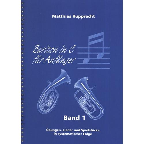Matthias Rupprecht, Bariton In C Fûr Anfänger Band 1
