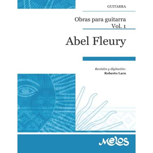 Abel Fleury: Obras Para Guitarra. Vol. 1