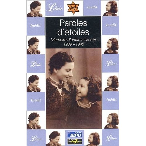 Paroles D'étoiles - Mémoires D'enfants Cachés (1939-1945)