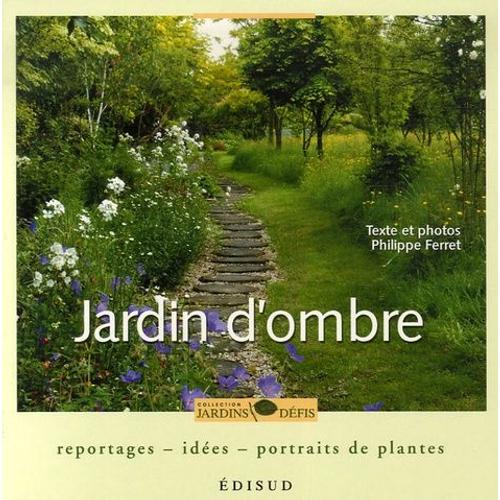 Jardin D'ombre - Reportage, Idées, Portraits De Plantes