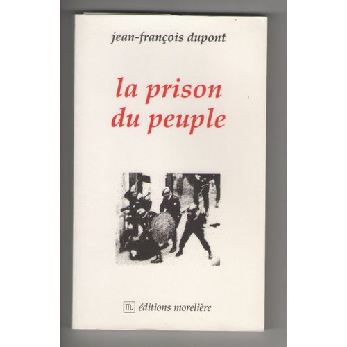 La Prison Du Peuple Par Jean-François Dupont