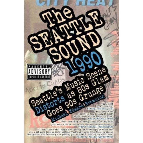 The Seattle Sound 1990: Seattle's Music Scene Distorts As 80s Glam Goes 90s Grunge