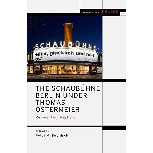 The Schaubühne Berlin Under Thomas Ostermeier: Reinventing Realism