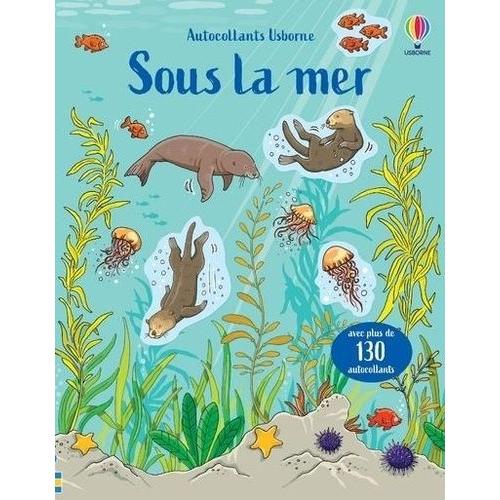 Sous La Mer - Avec Plus De 130 Autocollants