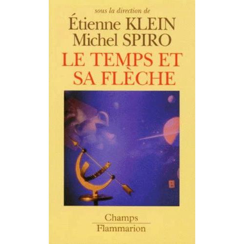 Le Temps Et Sa Flèche - Actes Du Colloque