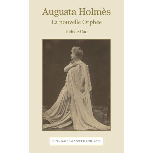 Augusta Holmès - La Nouvelle Orphée