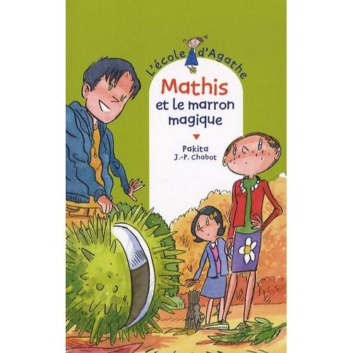 L'ecole D'agathe Tome 55 - Mathis Et Le Marron Magique