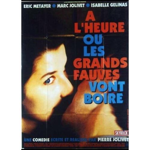 A L'heure Ou Les Grands Fauves Vont Boire - Affiche Originale De Cinéma - Format 120x160 Cm - Un Film De Pierre Jolivet Avec Marc Jolivet, Eric Metayer, Isabelle Gelinas, Arlette Thomas - Année 1993