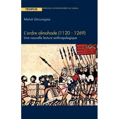 L'ordre Almohade (1120-1269) - Une Nouvelle Lecture Anthropologique