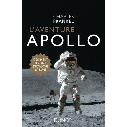L'aventure Apollo - Comment Ils Ont Décroché La Lune