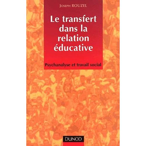 Le Transfert Dans La Relation Éducative - Psychanalyse Et Travail Social