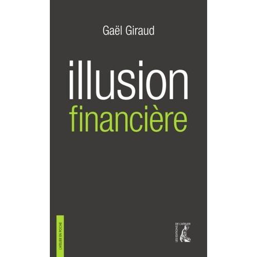 Illusion Financière - Des Subprimes À La Transition Écologique