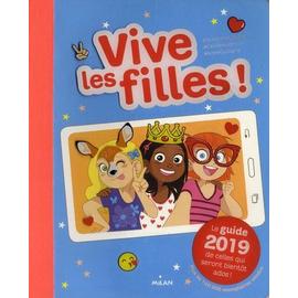 Vive Les Filles ! - Le Guide De Celles Qui Seront Bientôt Ados !
