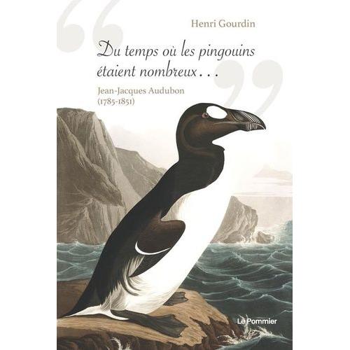 Du Temps Où Les Pingouins Étaient Nombreux - Jean-Jacques Audubon (1785-1851)