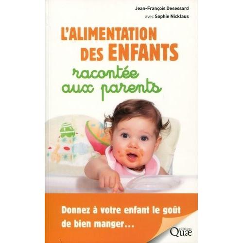 L'alimentation Des Enfants Racontée Aux Parents - Donnez À Votre Enfant Le Goût De Bien Manger