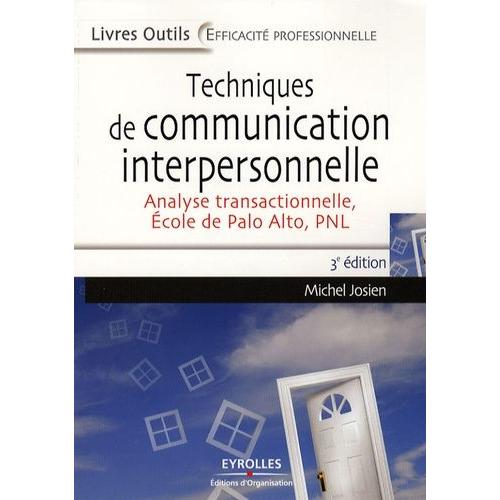 Techniques De Communication Interpersonnelle - Analyse Transactionnelle Ecole De Palo Alto Pnl