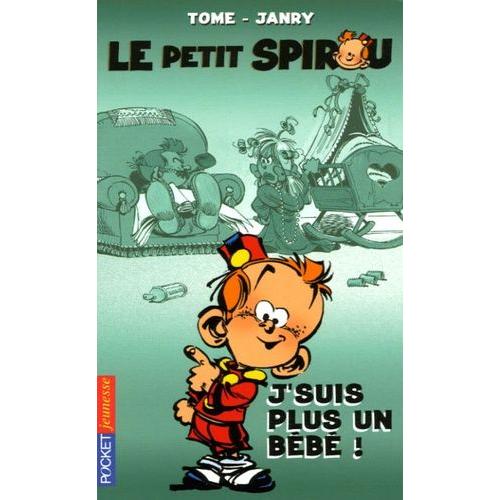 Le Petit Spirou Tome 4 - J'suis Plus Un Bébé !