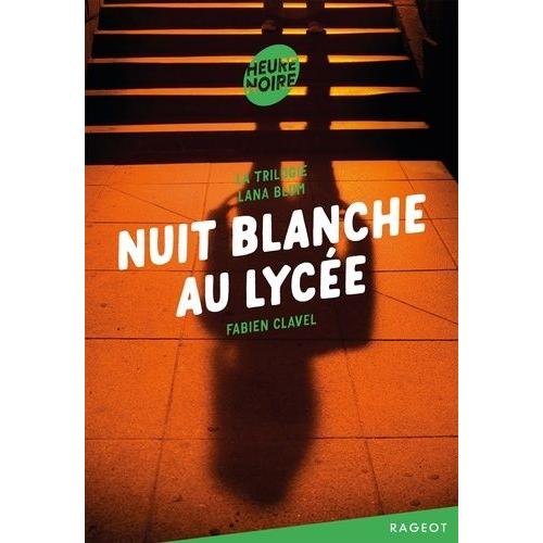 La Triologie Lana Blum - Nuit Blanche Au Lycée