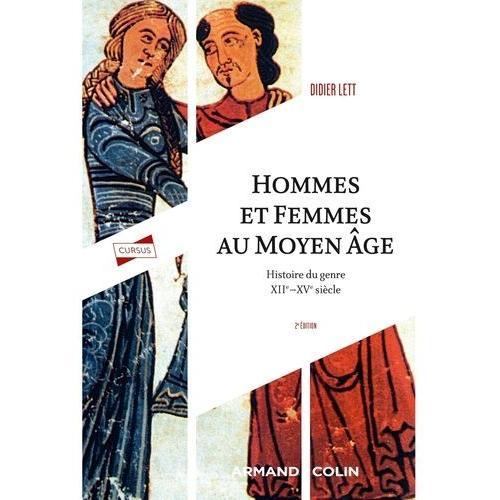 Hommes Et Femmes Du Moyen Age - Histoire Du Genre Xiie-Xve Siècle