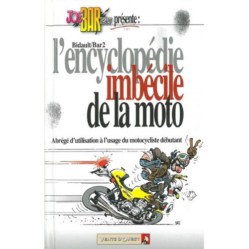 Lot : L'encyclopédie Imbécile De La Moto ( Joe Bar Team Présente, Oct. 2000 ) + Les Blondes Tome 1 ( Ed. Soleil , Nouvelle Édition - Remasterisée Pareil !