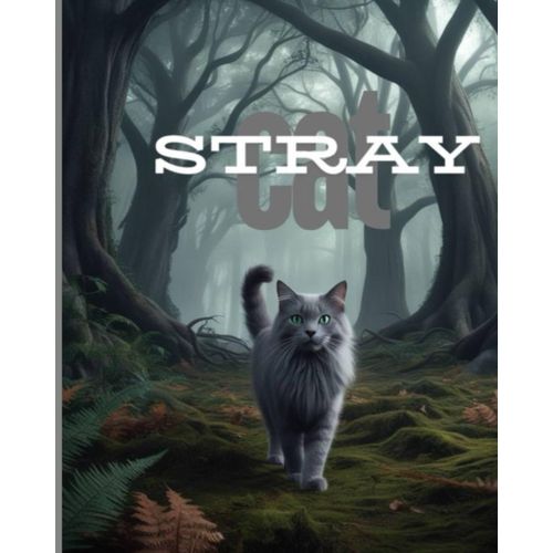 Stray Cat: Lost In The Middle Of The Forest, It Finds Its Way Back Home With The Help Of Some Kind Animals It Encounters In The Forest. Suitable For Ages 4-14.